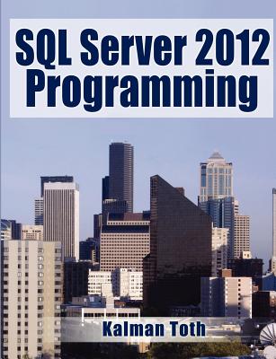 SQL Server 2012 Programming - Toth, Kalman
