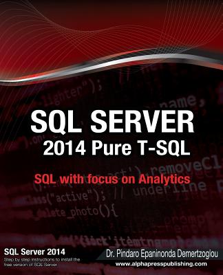 SQL Server 2014 Pure T-SQL - Demertzoglou, Pindaro E