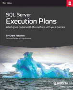 SQL Server Execution Plans: Third Edition