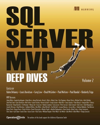 SQL Server MVP Deep Dives, Volume 2 - Kalen Delaney, and Louis Davidson, and Greg Low