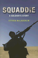 Squaddie: A Soldier's Story