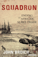 Squadron: Ending the African Slave Trade