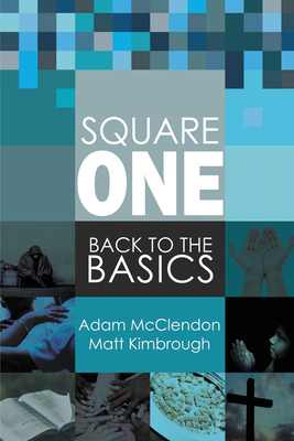 Square One: Back to the Basics - McClendon, Adam