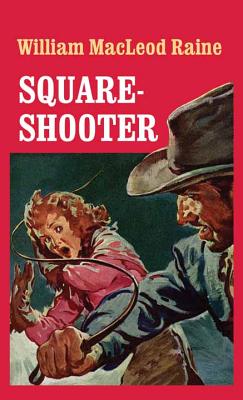 Square-shooter - Raine, William MacLeod