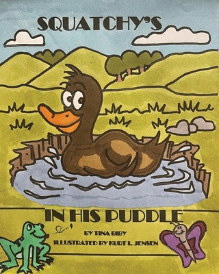 Squatchy's In His Puddle - Biby, Tina