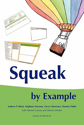 Squeak by Example - Nierstrasz, Oscar, and Ducasse, St�phane, and Pollet, Damien