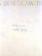 Squeak Carnwath: Painting Is No Ordinary Object