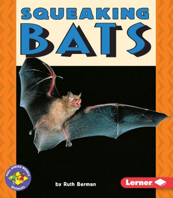 Squeaking Bats - Berman, Ruth, Dr.