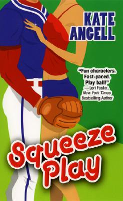 Squeeze Play - Angell, Kate