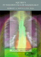 Squire's Fundamentals of Radiology: Fifth Edition