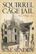 Squirrel Cage Jail: Council Bluffs, Iowa