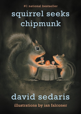 Squirrel Seeks Chipmunk: A Modest Bestiary - Sedaris, David