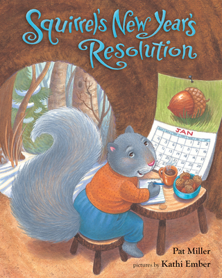Squirrel's New Year's Resolution - Miller, Pat