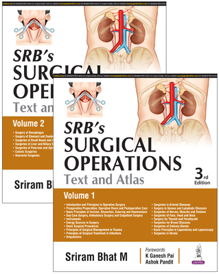SRB's Surgical Operations: Text and Atlas: Two Volume Set - M, Sriram Bhat