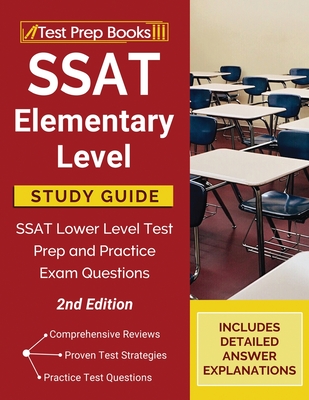 SSAT Elementary Level Study Guide: SSAT Lower Level Test Prep and Practice Exam Questions [2nd Edition] - 