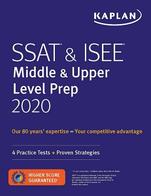 SSAT & ISEE Middle & Upper Level Prep 2020: 4 Practice Tests + Proven Strategies - Kaplan Test Prep