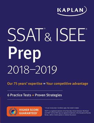 SSAT & ISEE Prep 2018-2019: 6 Practice Tests + Proven Strategies - Kaplan Test Prep