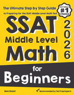 SSAT Middle Level Math for Beginners: The Ultimate Step by Step Guide to Preparing for the SSAT Middle Level Math Test