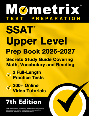 SSAT Upper Level Prep Book 2026-2027 - 3 Full-Length Practice Tests, 200+ Online Video Tutorials, Secrets Study Guide Covering Math, Vocabulary and Reading: [7th Edition] - Bowling, Matthew
