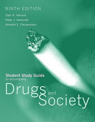 SSG- DRUGS & SOCIETY 9E STUDY GUIDE: . - Hanson, Glen R., and Venturelli, Peter J., and Fleckenstein, Annette E.