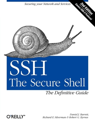 Ssh, the Secure Shell: The Definitive Guide - Barrett, Daniel J, and Silverman, Richard E, and Byrnes, Robert G
