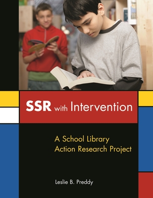 Ssr with Intervention: A School Library Action Research Project - Preddy, Leslie B