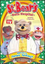 St. Bear's Dolls Hospital: What's News Today