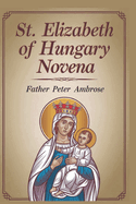 St. Elizabeth of Hungary Novena