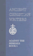 St. Irenaeus of Lyons Against the Heresies