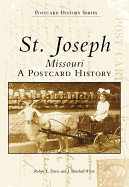 St. Joseph, Missouri: A Postcard History