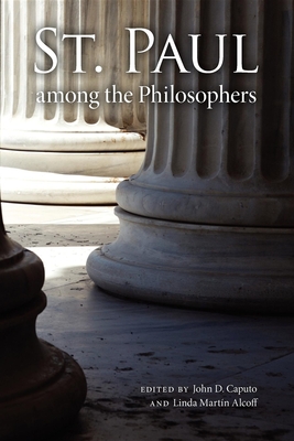 St. Paul Among the Philosophers - Caputo, John D (Editor), and Alcoff, Linda Mart�n (Editor)