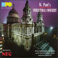 St. Paul's Christmas Concert - Connor Burrowes (treble); David Nickless (treble); Jonathan Seyghal (treble); Martin Oxenham (baritone); Thomas Colwell (treble); St. Paul's Cathedral Choir, London (choir, chorus); Royal Philharmonic Orchestra; John Scott (conductor)