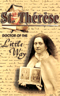 St. Therese: Doctor of the Little Way