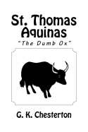 St. Thomas Aquinas: The Dumb Ox