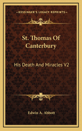 St. Thomas of Canterbury: His Death and Miracles V2