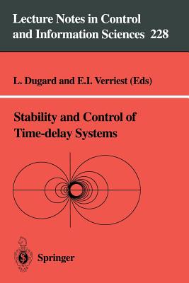 Stability and Control of Time-Delay Systems - Dugard, Luc (Editor), and Verriest, Erik I (Editor)