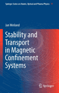 Stability and Transport in Magnetic Confinement Systems