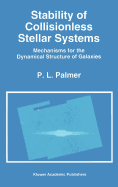 Stability of Collisionless Stellar Systems: Mechanisms for the Dynamical Structure of Galaxies