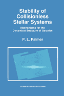 Stability of Collisionless Stellar Systems: Mechanisms for the Dynamical Structure of Galaxies