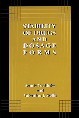 Stability of Drugs and Dosage Forms - Yoshioka, Sumie, and Stella, Valentino J