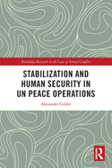 Stabilization and Human Security in Un Peace Operations