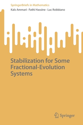 Stabilization for Some Fractional-Evolution Systems - Ammari, Ka�s, and Hassine, Fathi, and Robbiano, Luc