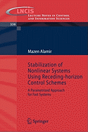 Stabilization of Nonlinear Systems Using Receding-Horizon Control Schemes: A Parametrized Approach for Fast Systems