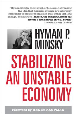 Stabilizing an Unstable Economy - Minsky, Hyman P