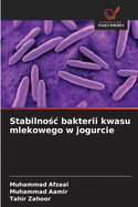 Stabilnosc bakterii kwasu mlekowego w jogurcie