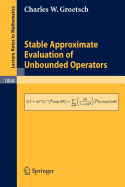 Stable Approximate Evaluation of Unbounded Operators