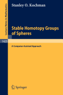 Stable Homotopy Groups of Spheres: A Computer-Assisted Approach