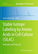 Stable Isotope Labeling by Amino Acids in Cell Culture (Silac): Methods and Protocols