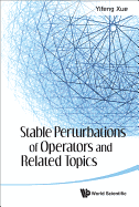 Stable Perturbations Of Operators And Related Topics