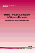 Stable Throughput Regions in Wireless Networks